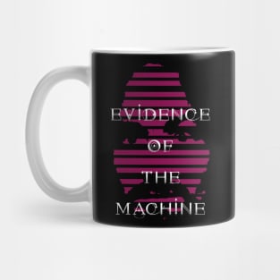 Evidence of the Machine Mug